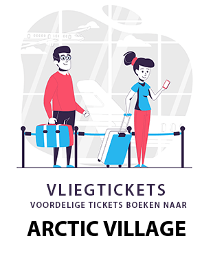 goedkope-vliegtickets-arctic-village-verenigde-staten